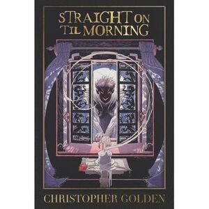 Straight on 'Til Morning -- Christopher Golden